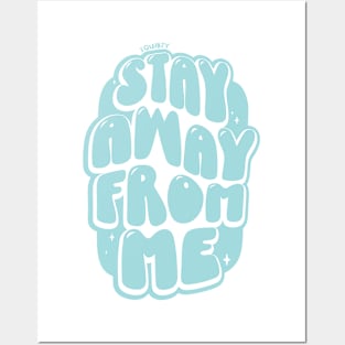 Stay Away From Me (Light Blue) Posters and Art